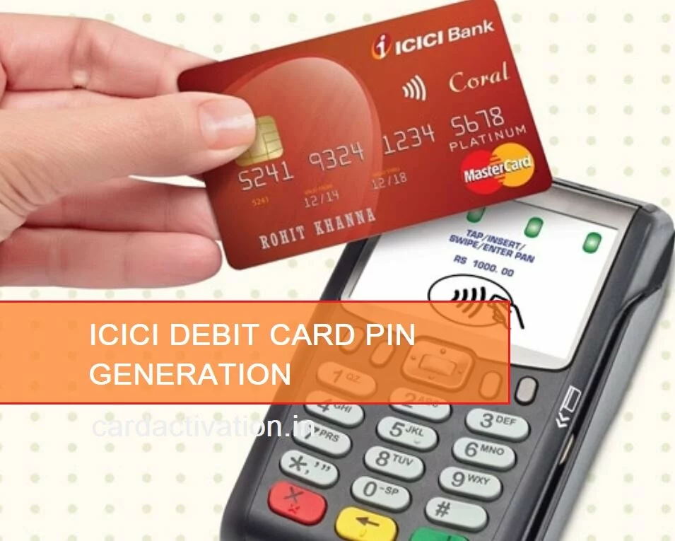 ICICI Debit Card PIN Generation