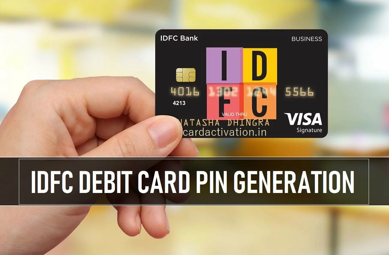 IDFC Debit Card PIN Generation
